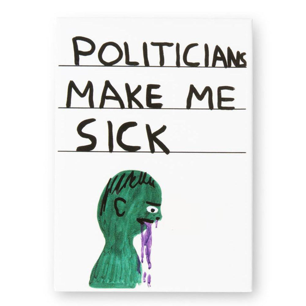 Politicians Make Me Sick Magnet