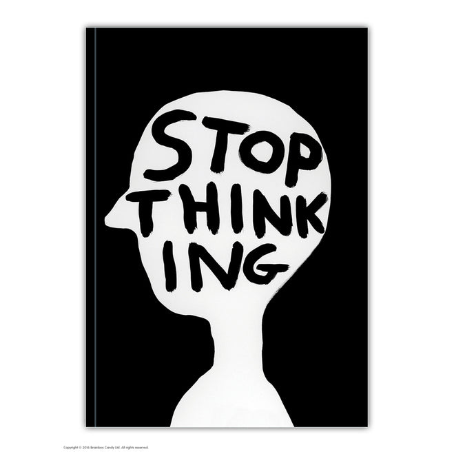 David Shrigley Stop Thinking A6 Notebook