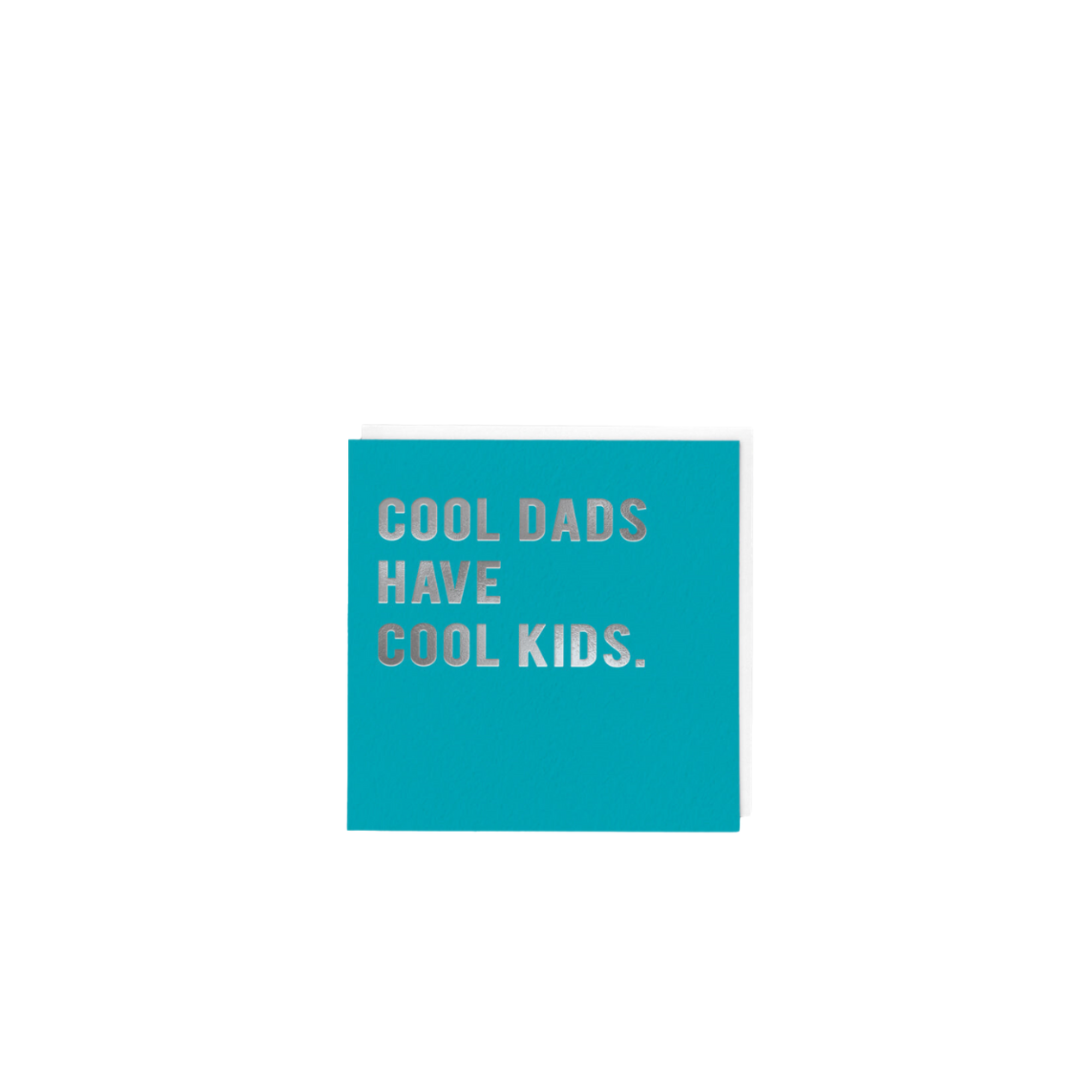 Cool Dads Have Cool Kids