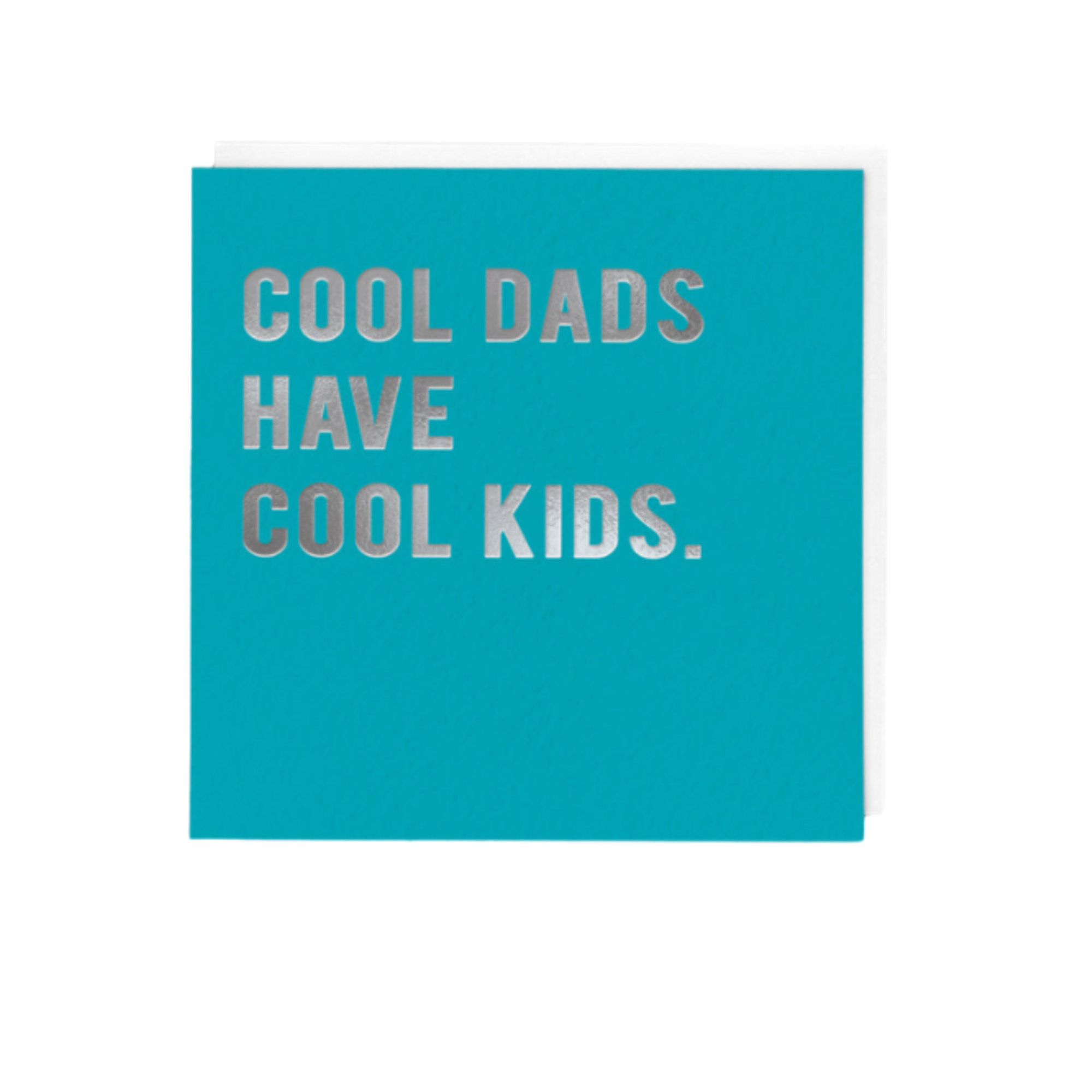 Cool Dads Have Cool Kids