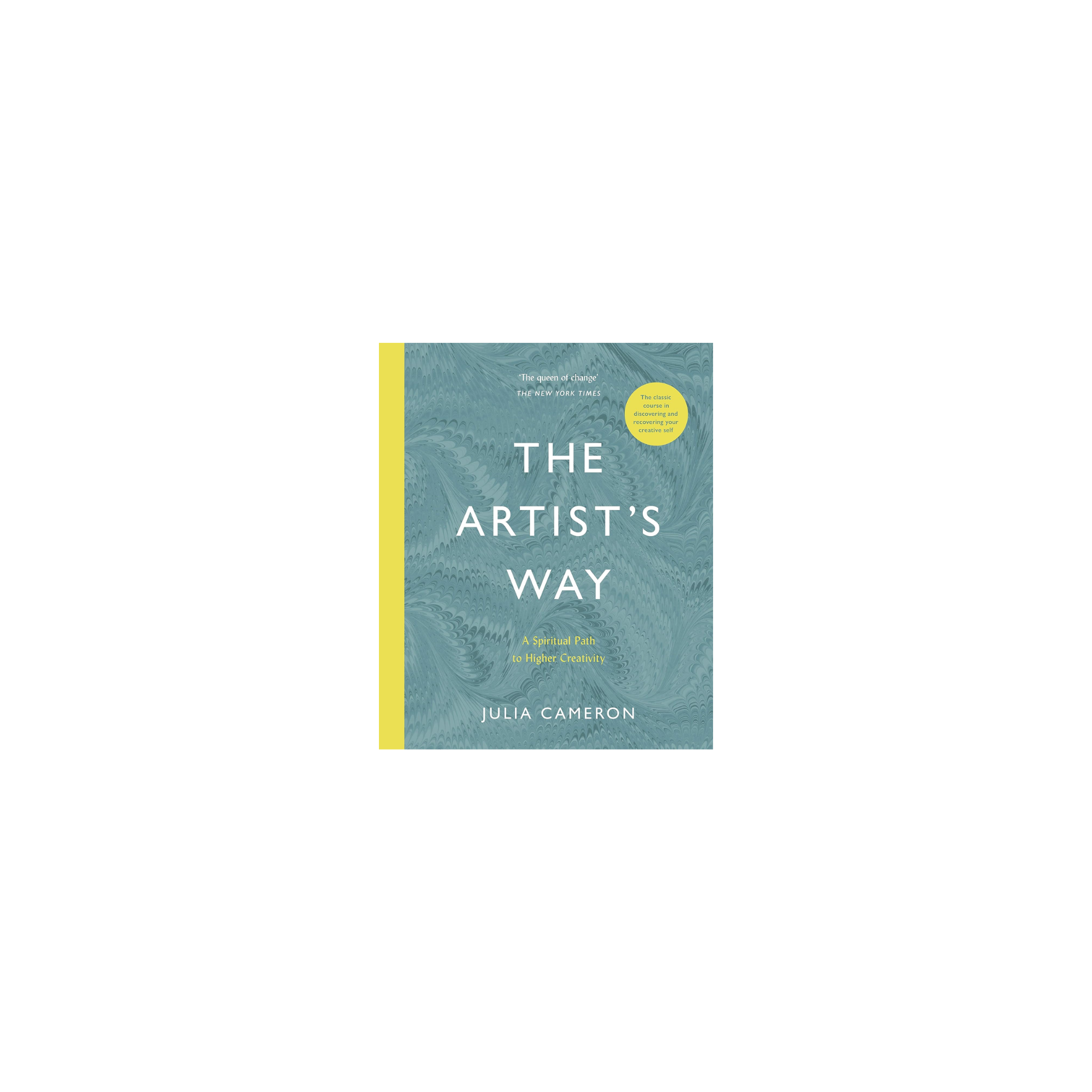 The Artist's Way - A Spiritual Path to Higher Creativity by Julia Cameron