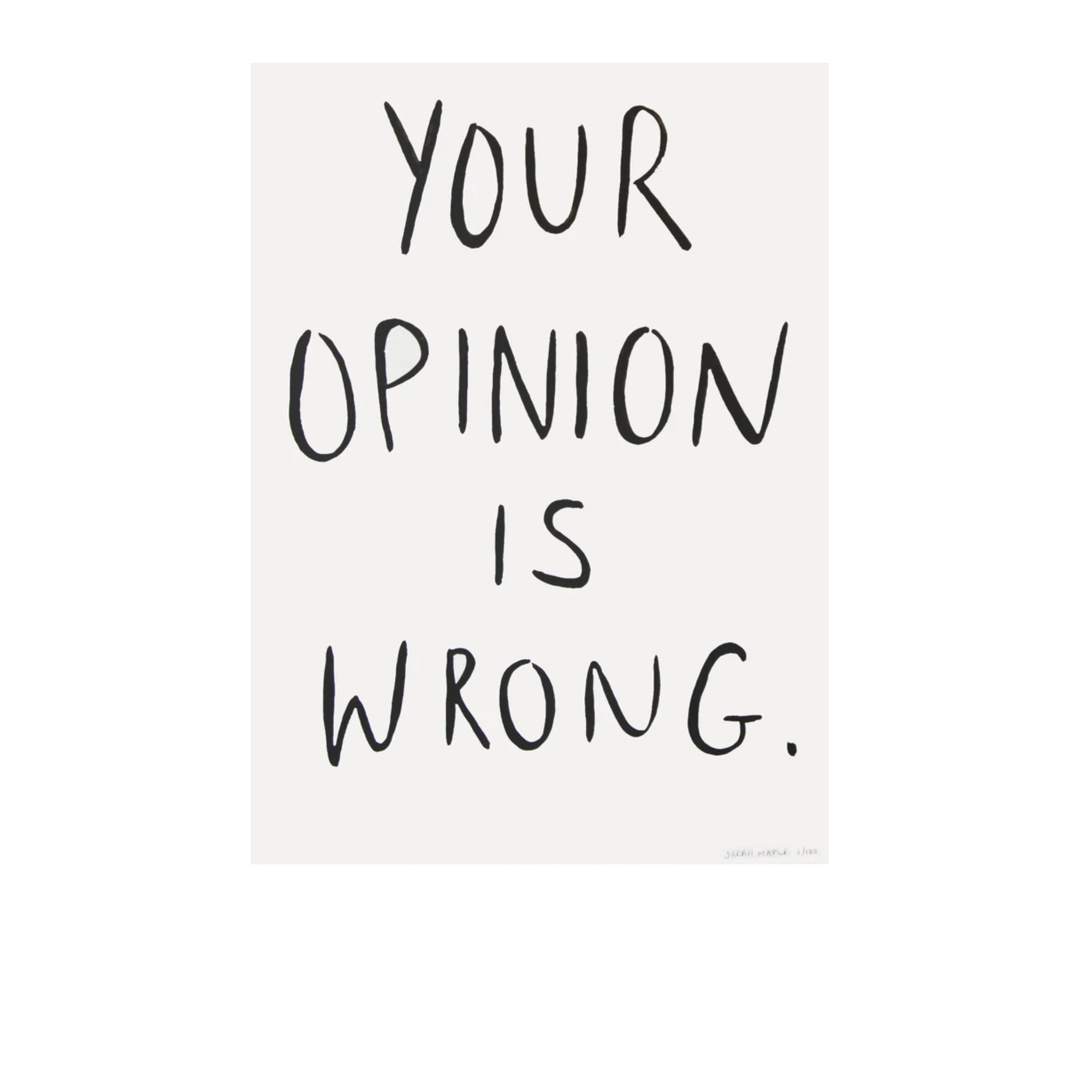 Sarah Maple Your Opinion is Wrong Print