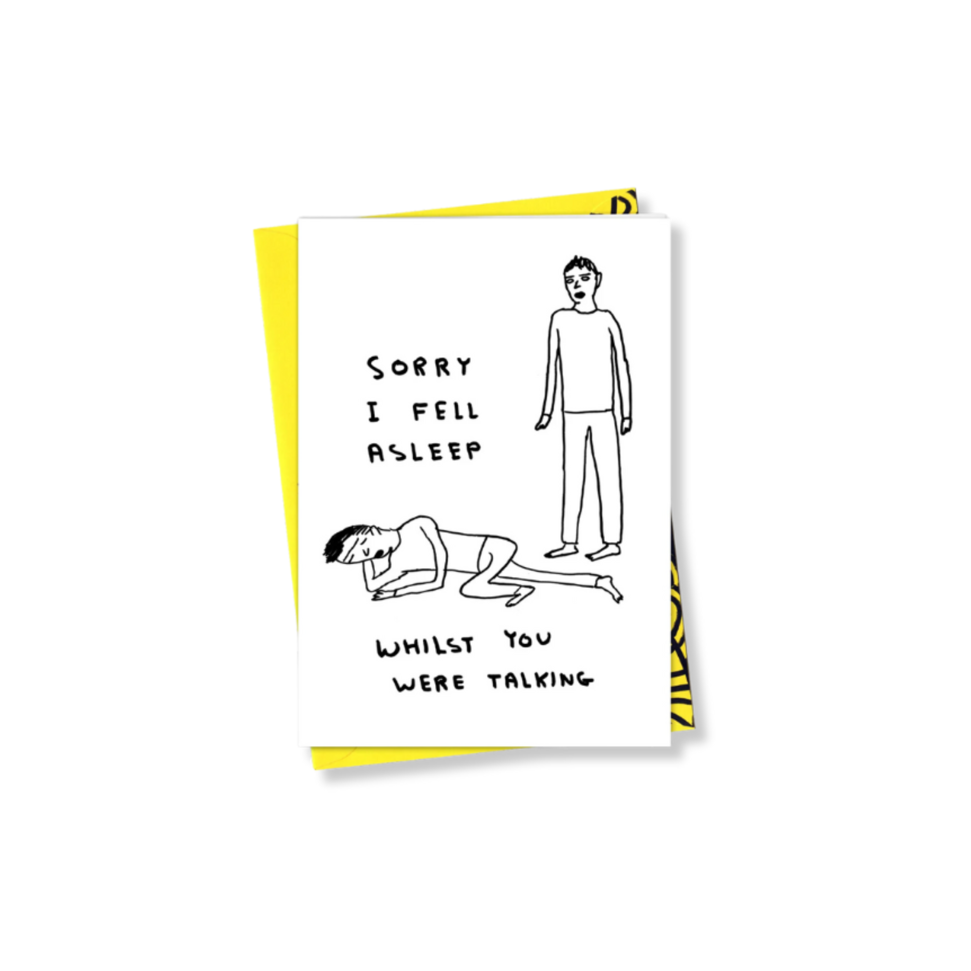 David Shrigley Sorry I Fell Asleep Whilst You Were Talking Card