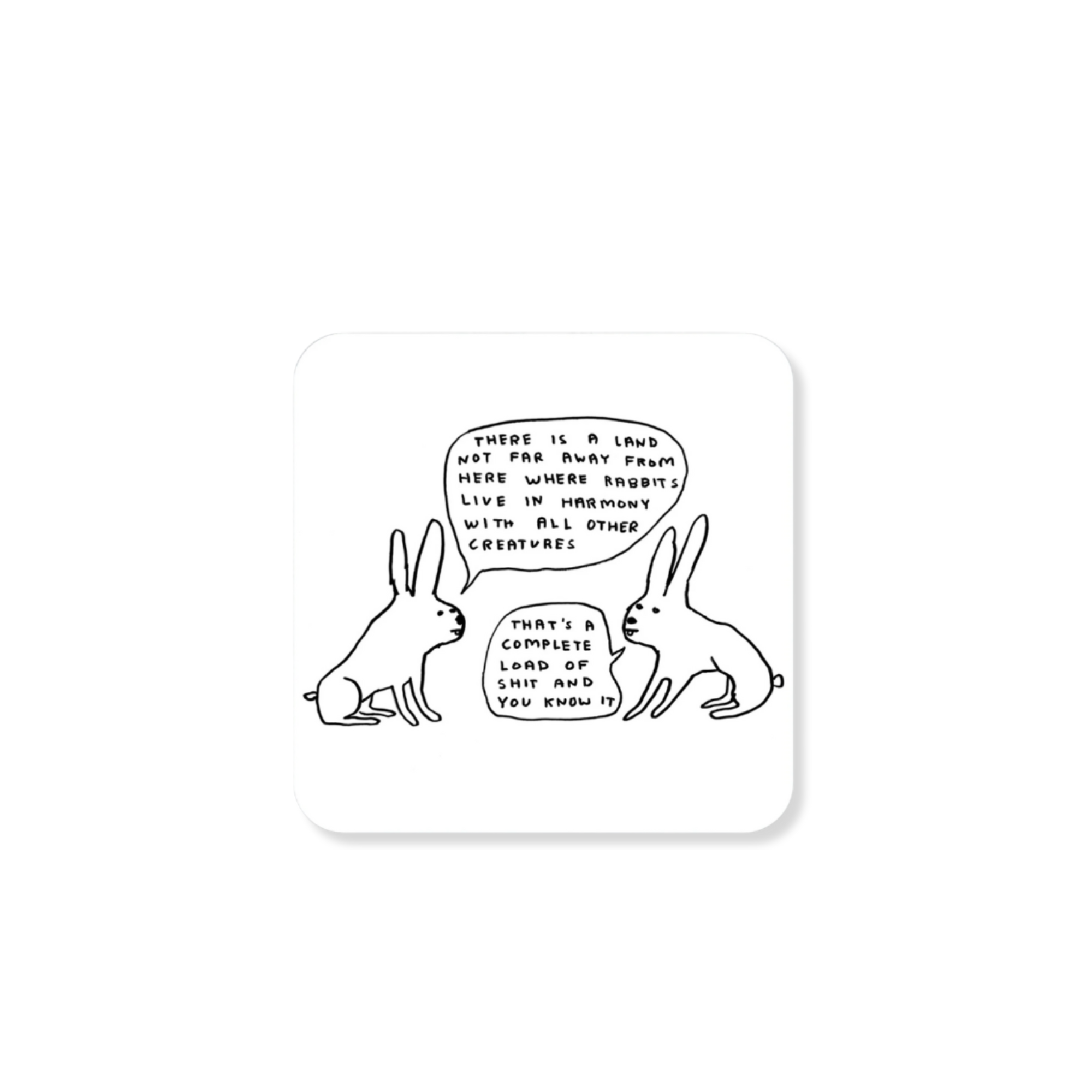 David Shrigley Coaster Live in Harmony