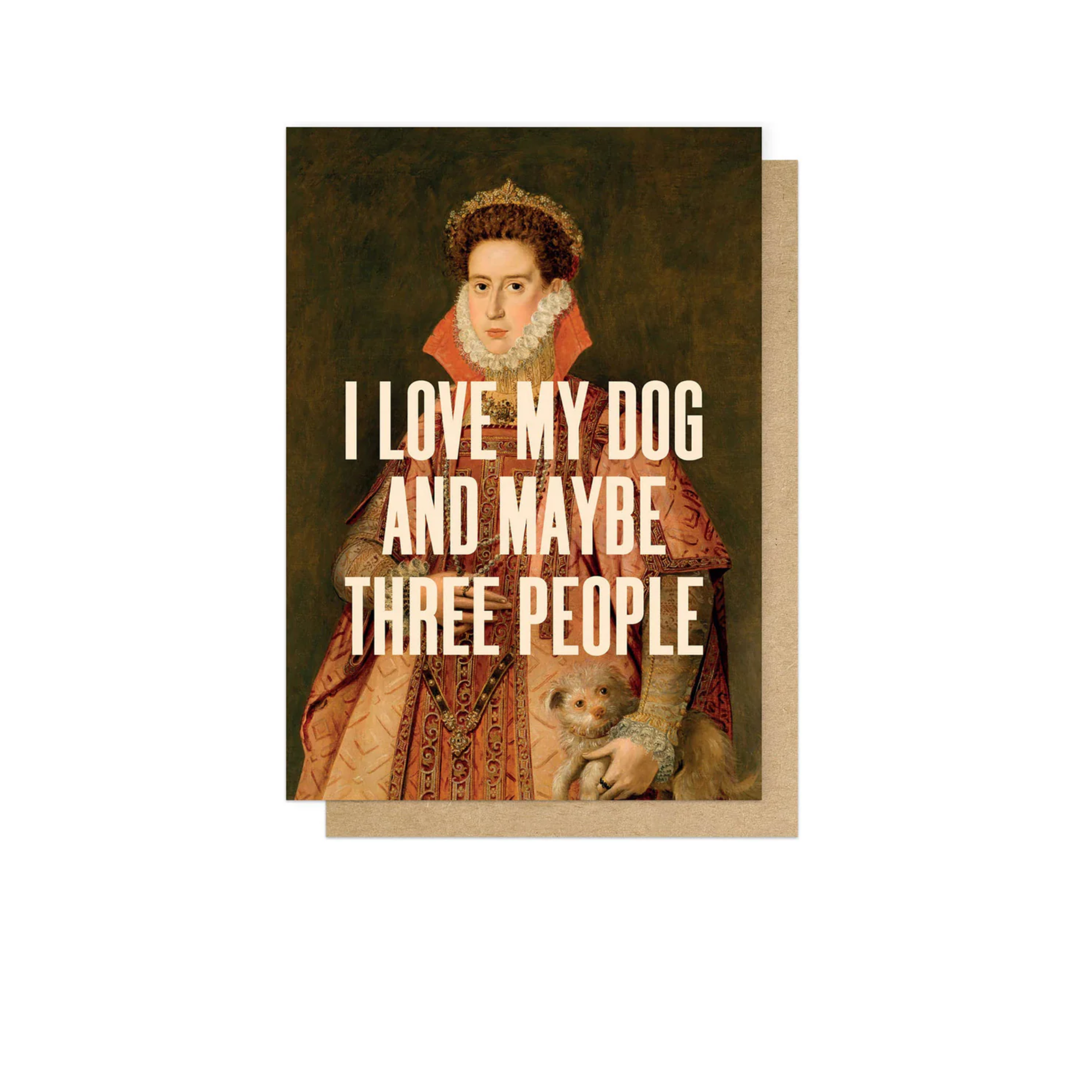 I Love My Dog and Maybe Three People Greeting Card