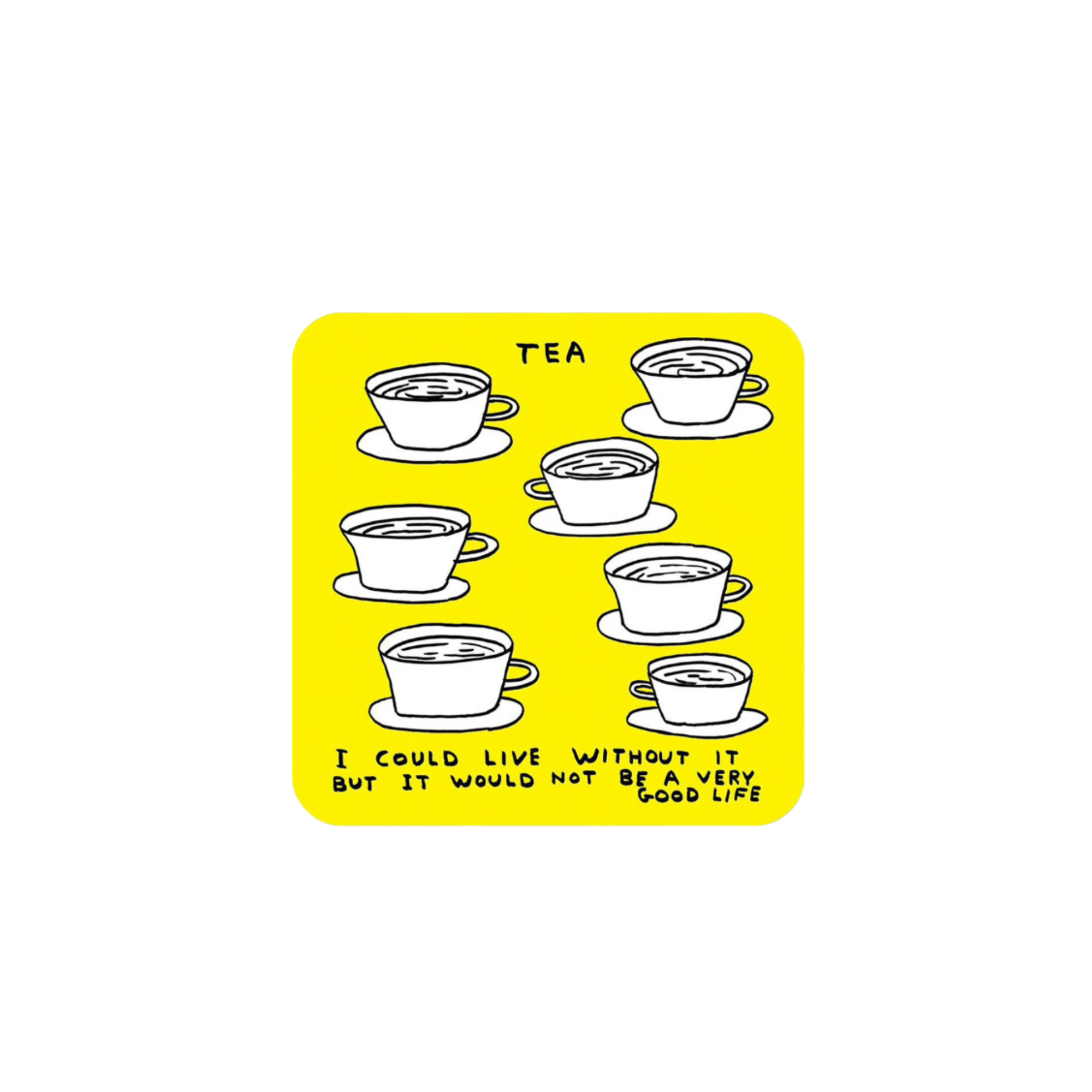 David Shrigley Without Tea Coaster