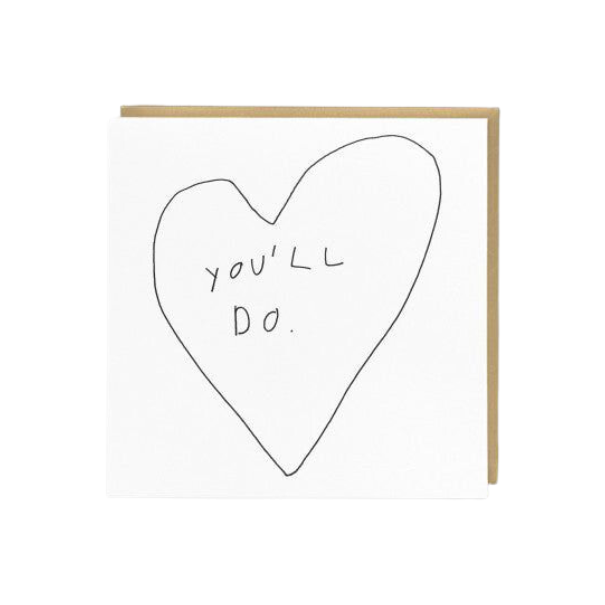 You'll Do Greeting Card