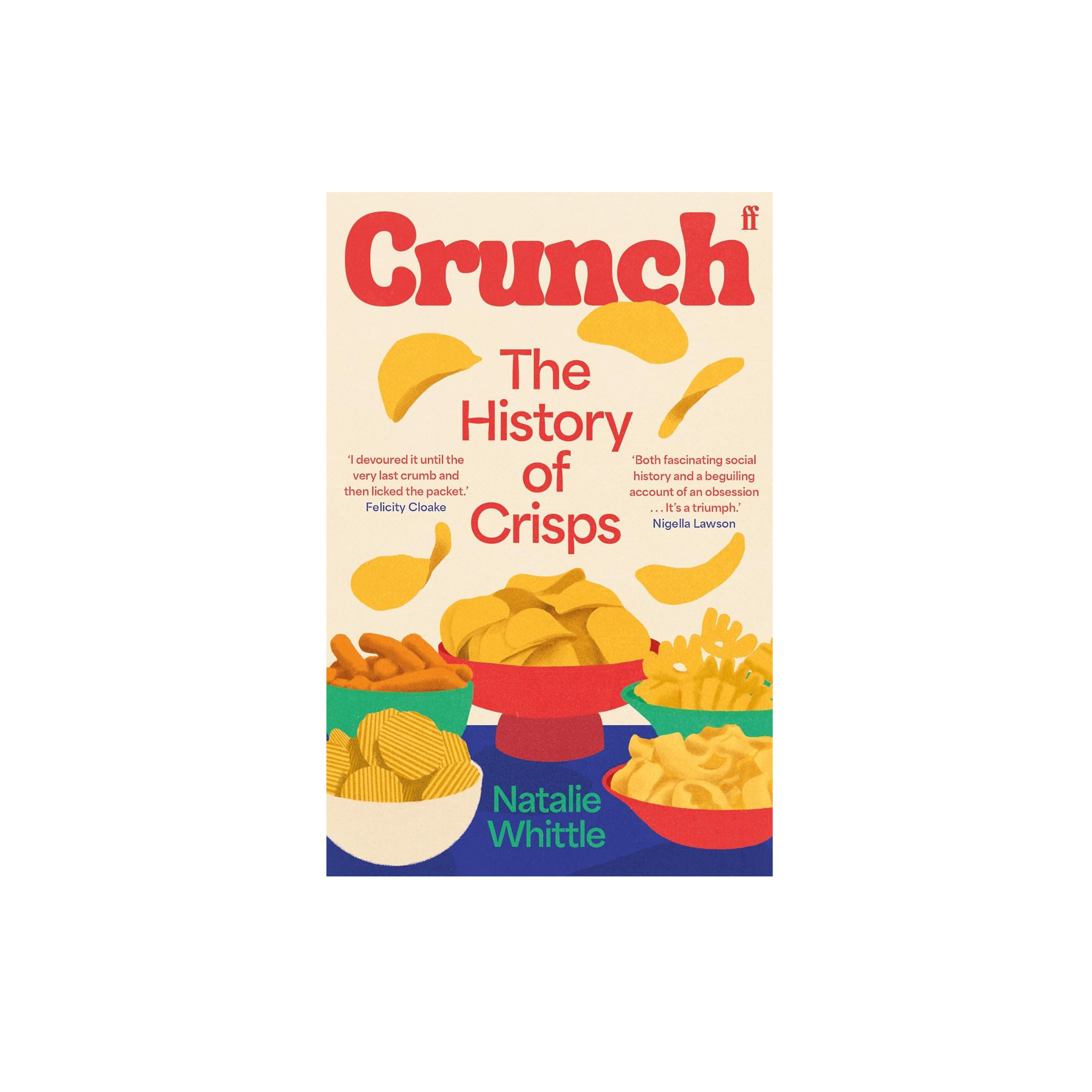 Natalie Whittle Crunch The History of Crisps