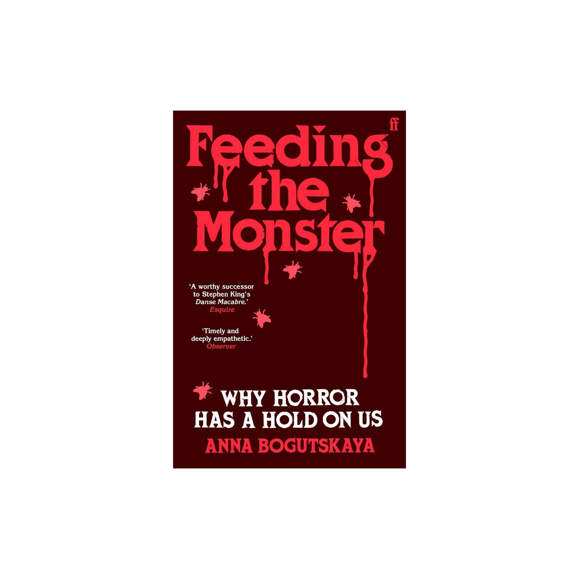 Feeding the Monster Why Horror Has a Hold on Us