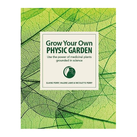 Grow Your Own Physic Garden