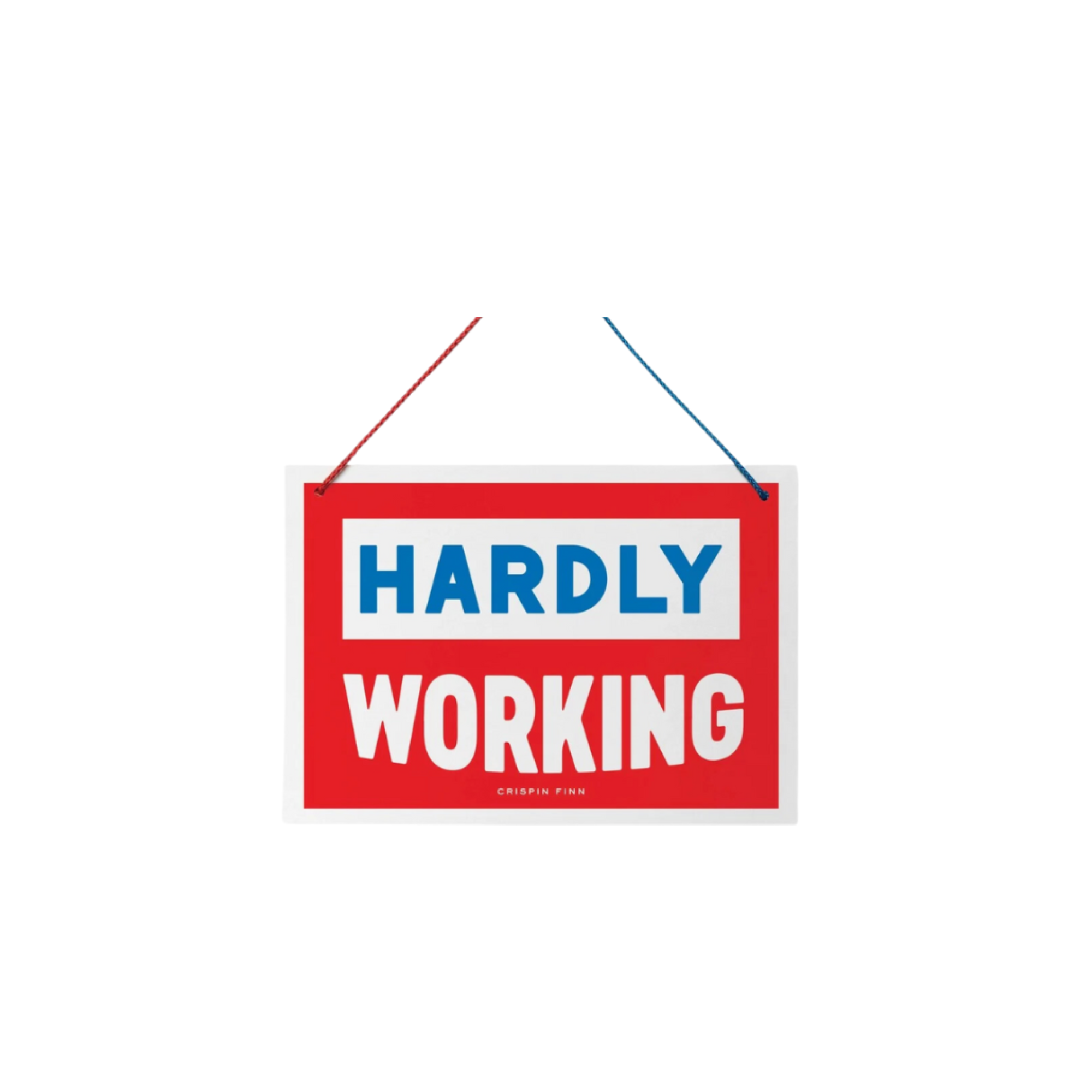 Hardly Working Working Hard Sign