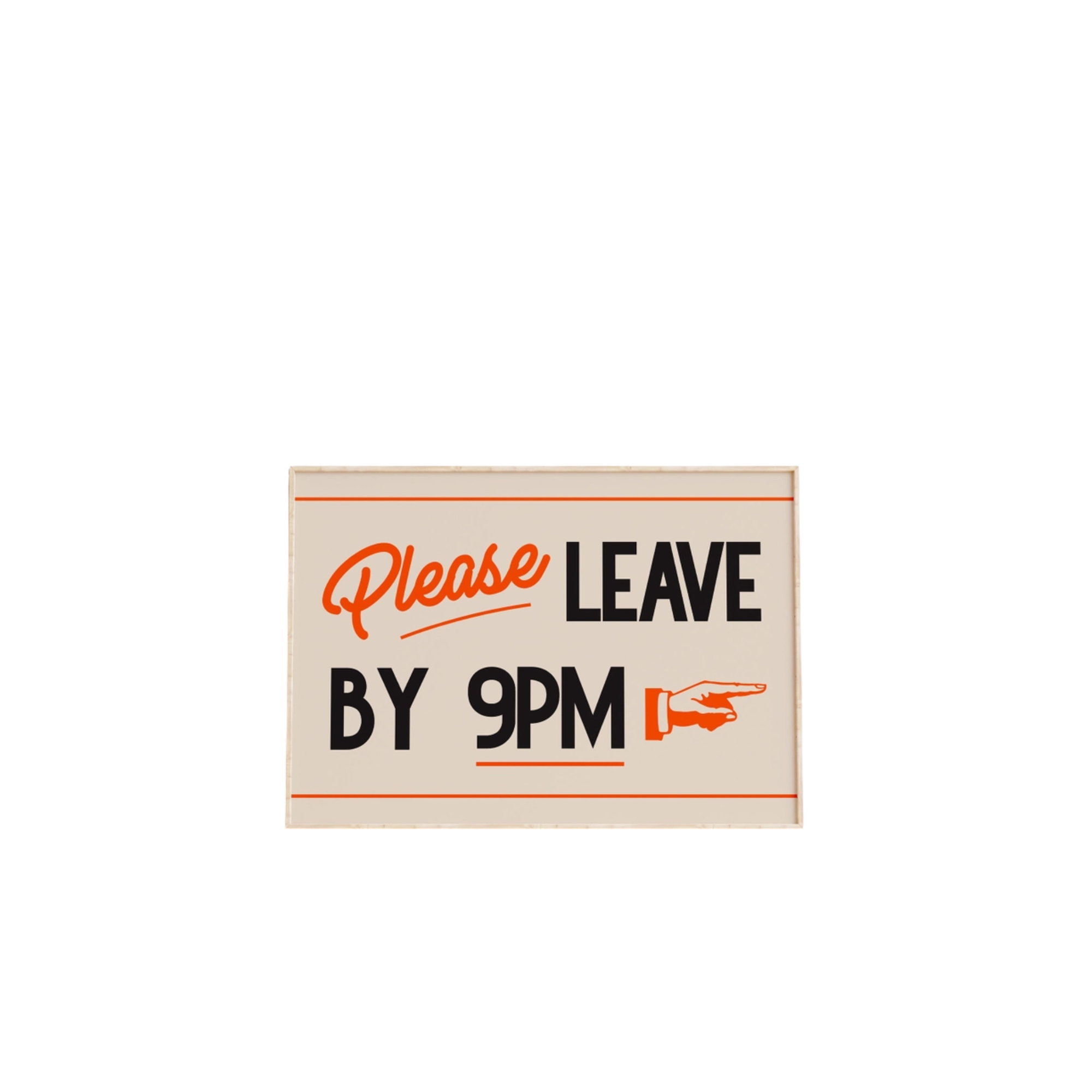Lune Club Please Leave by 9PM Print