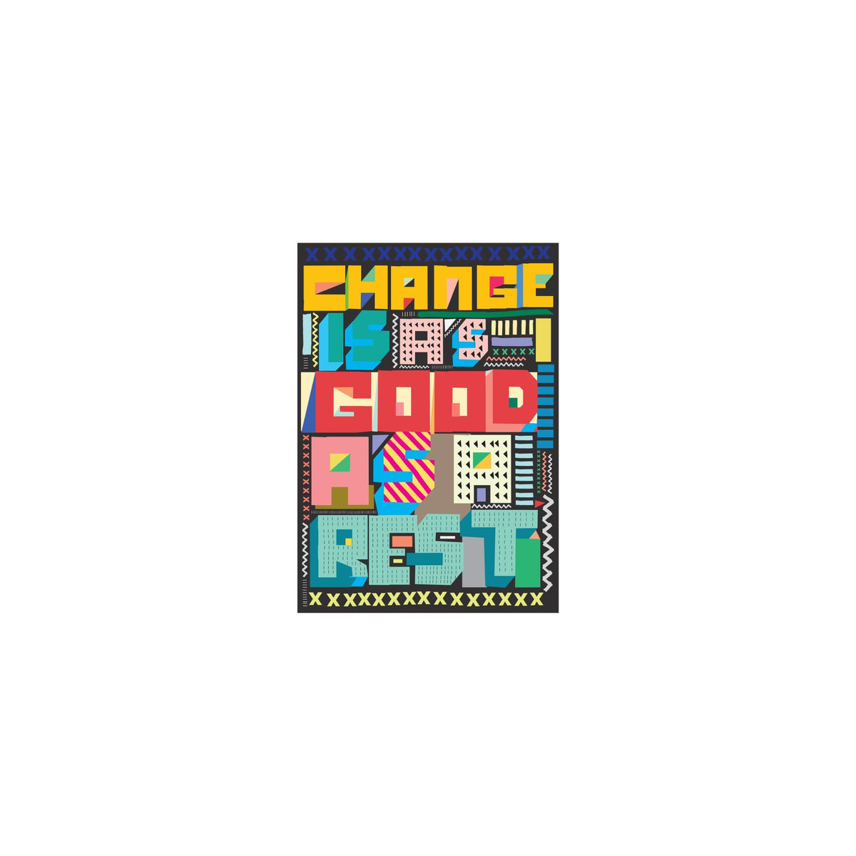Rude Change is as Good as a Rest A3 Print