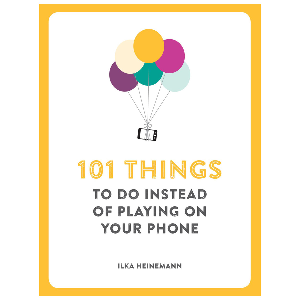 101 Things to Do Without Playing on Your Phone