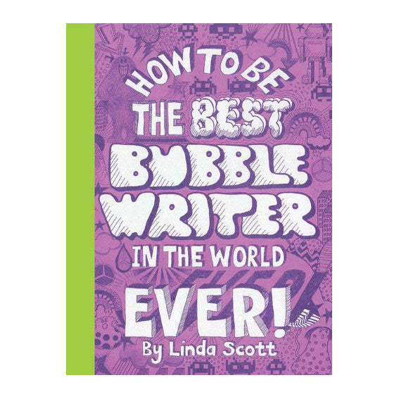 How to be the Best Bubble Writer in the World Ever