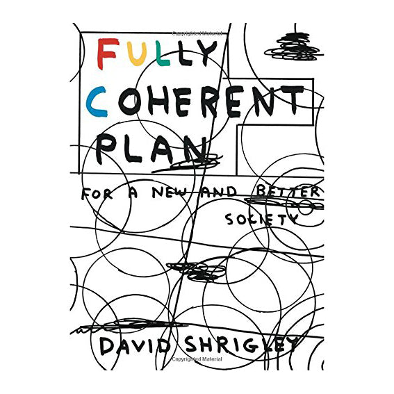 David Shrigley Fully Coherent Plan