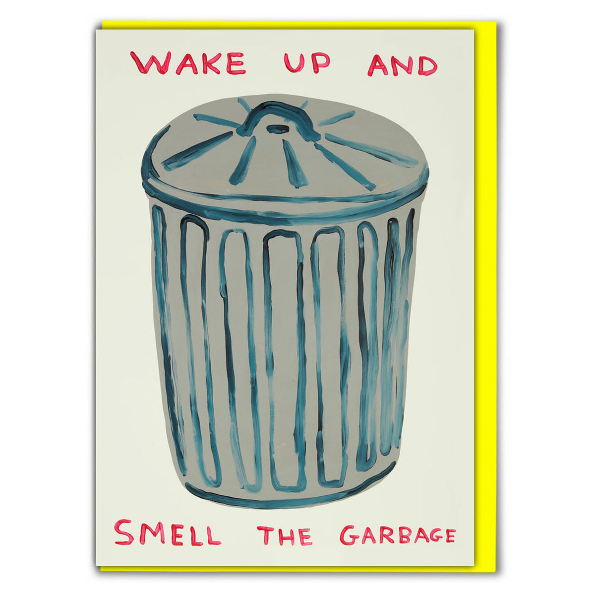 David Shrigley Wake Up and Smell the Garage Card