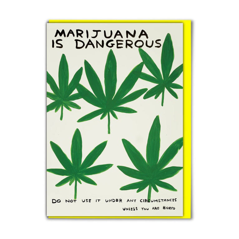 David Shrigley Marijuana is Dangerous Card 