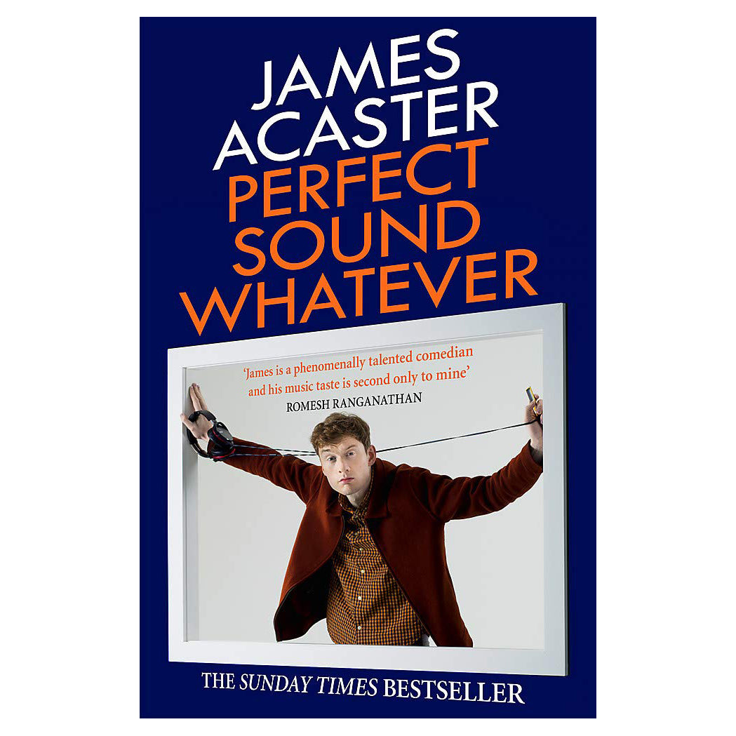 James Acaster  Perfect Sound Whatever