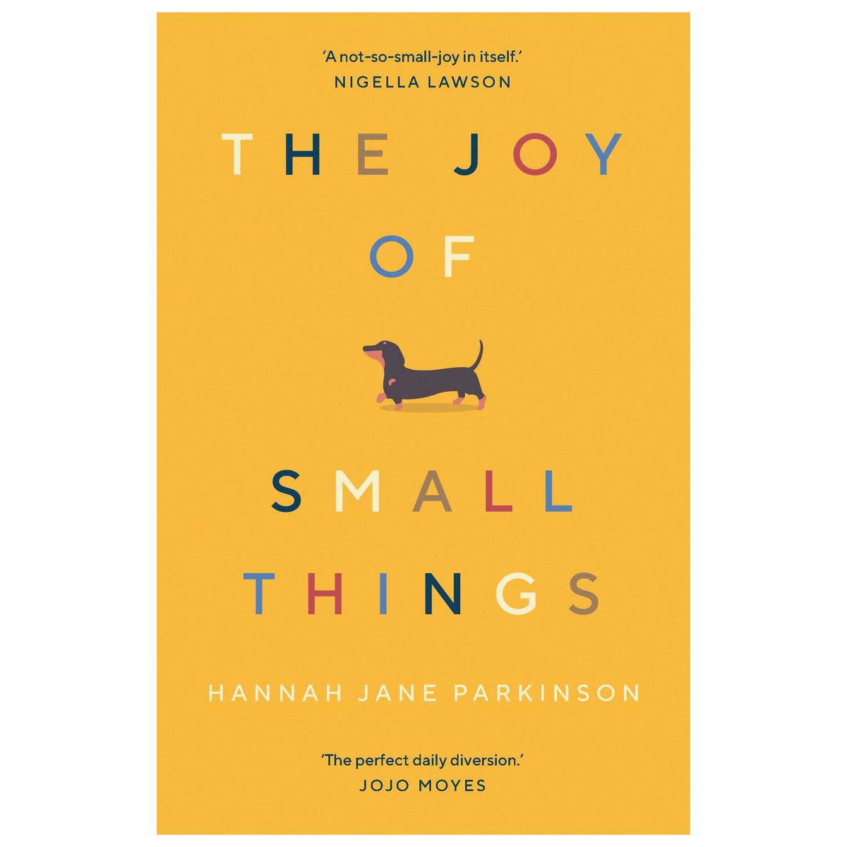 The Joy of Small Things Hannah Jane Parkinson