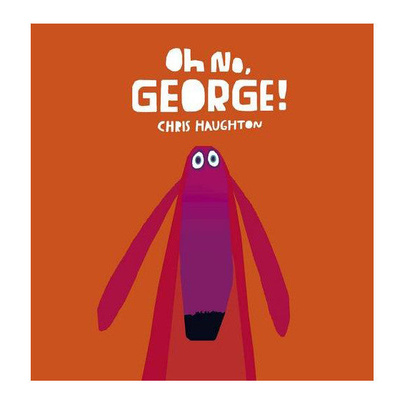 Oh No, George!  Chris Haughton - BALTIC Shop