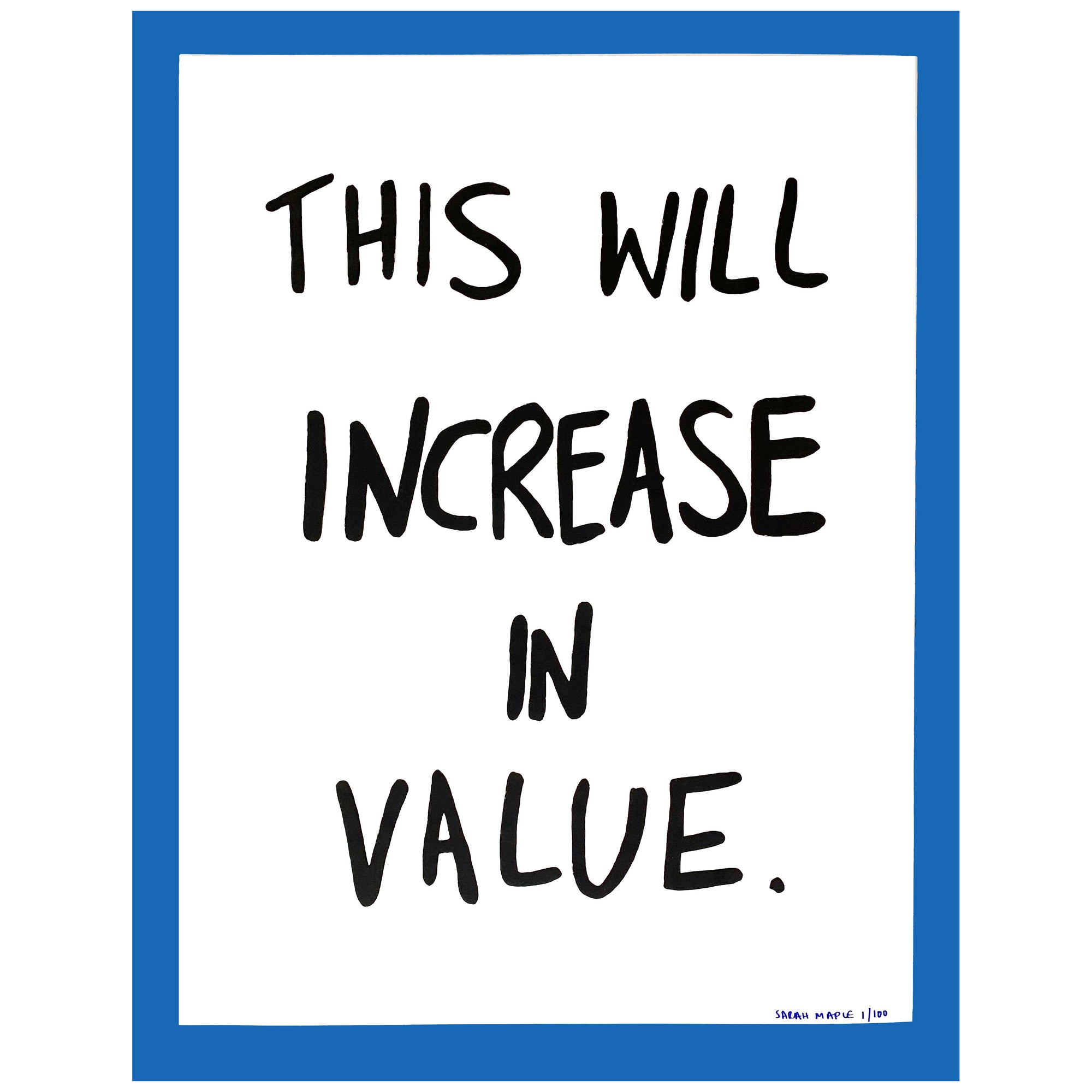 Sarah Maple This Will Increase in Value Print