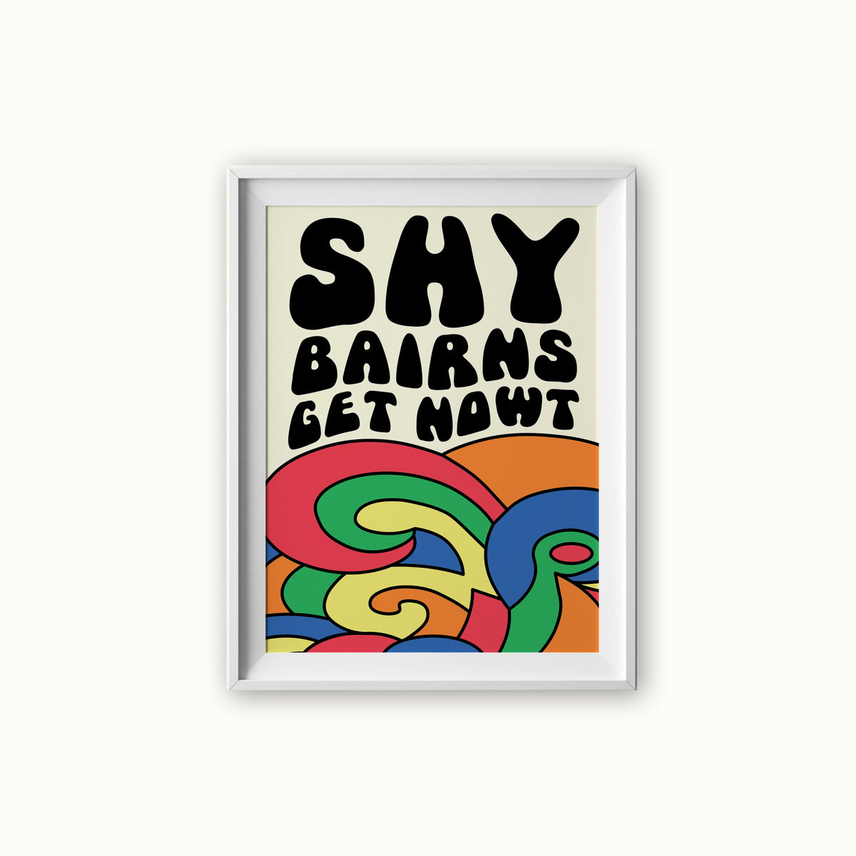 Shy Bairns Get Nowt A5 Print