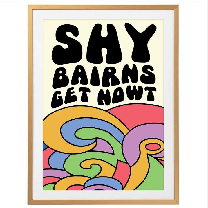 Shy Bairns Get Nowt Pastel Print