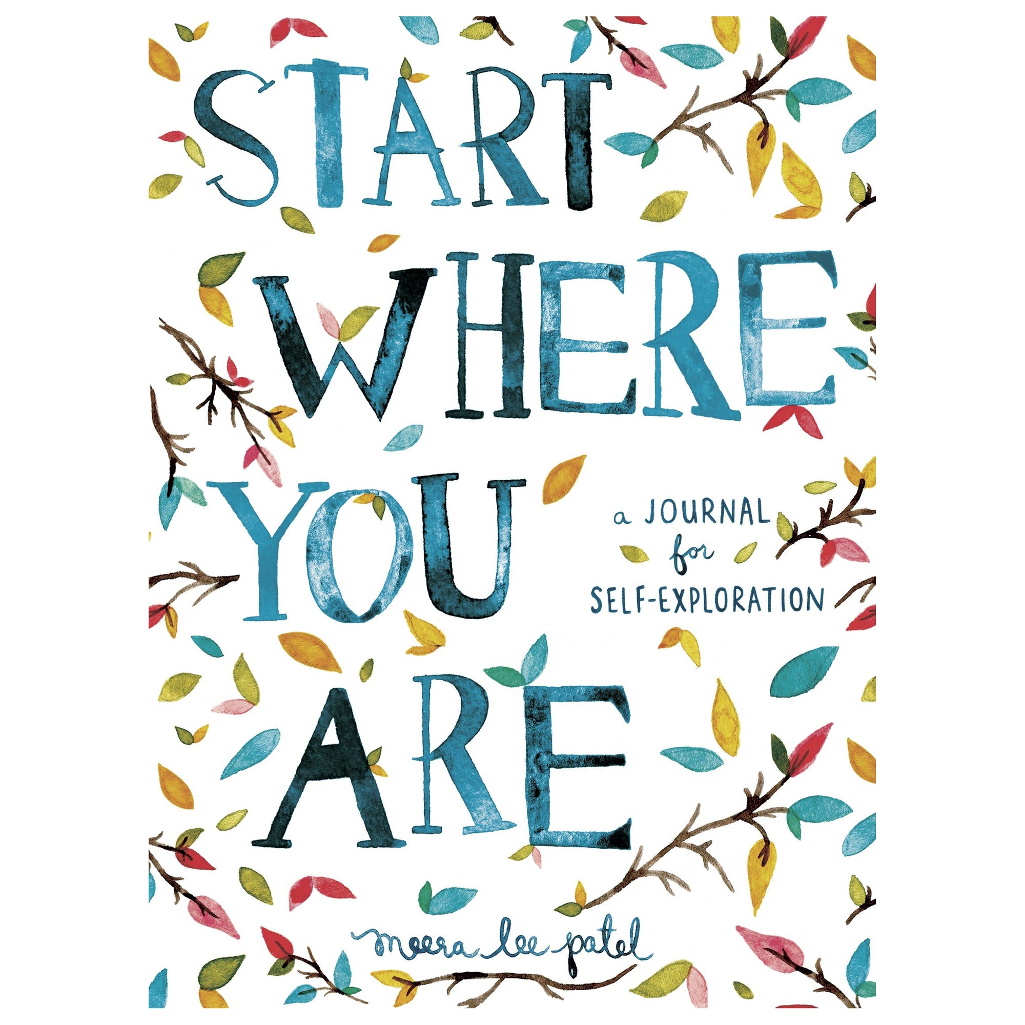 Start Where You Are A Journal For Self Exploration