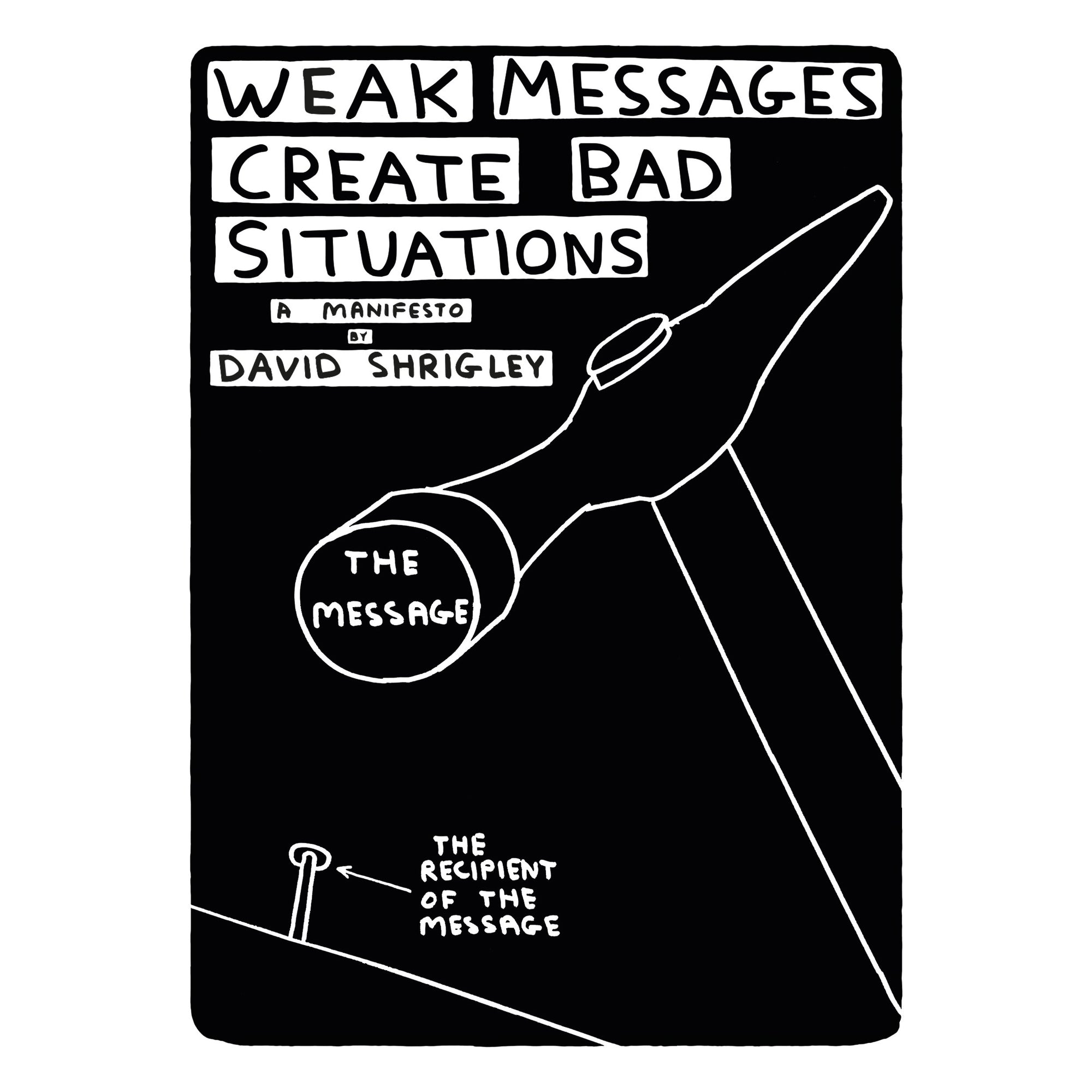David Shrigley Weak Messages Create Bad Situations
